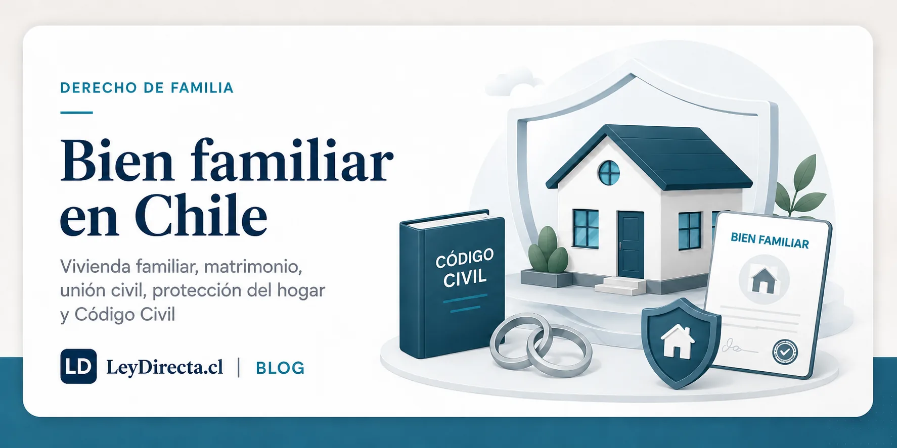 Ilustración jurídica sobre bien familiar en Chile, vivienda familiar, matrimonio, unión civil, protección del hogar y Código Civil