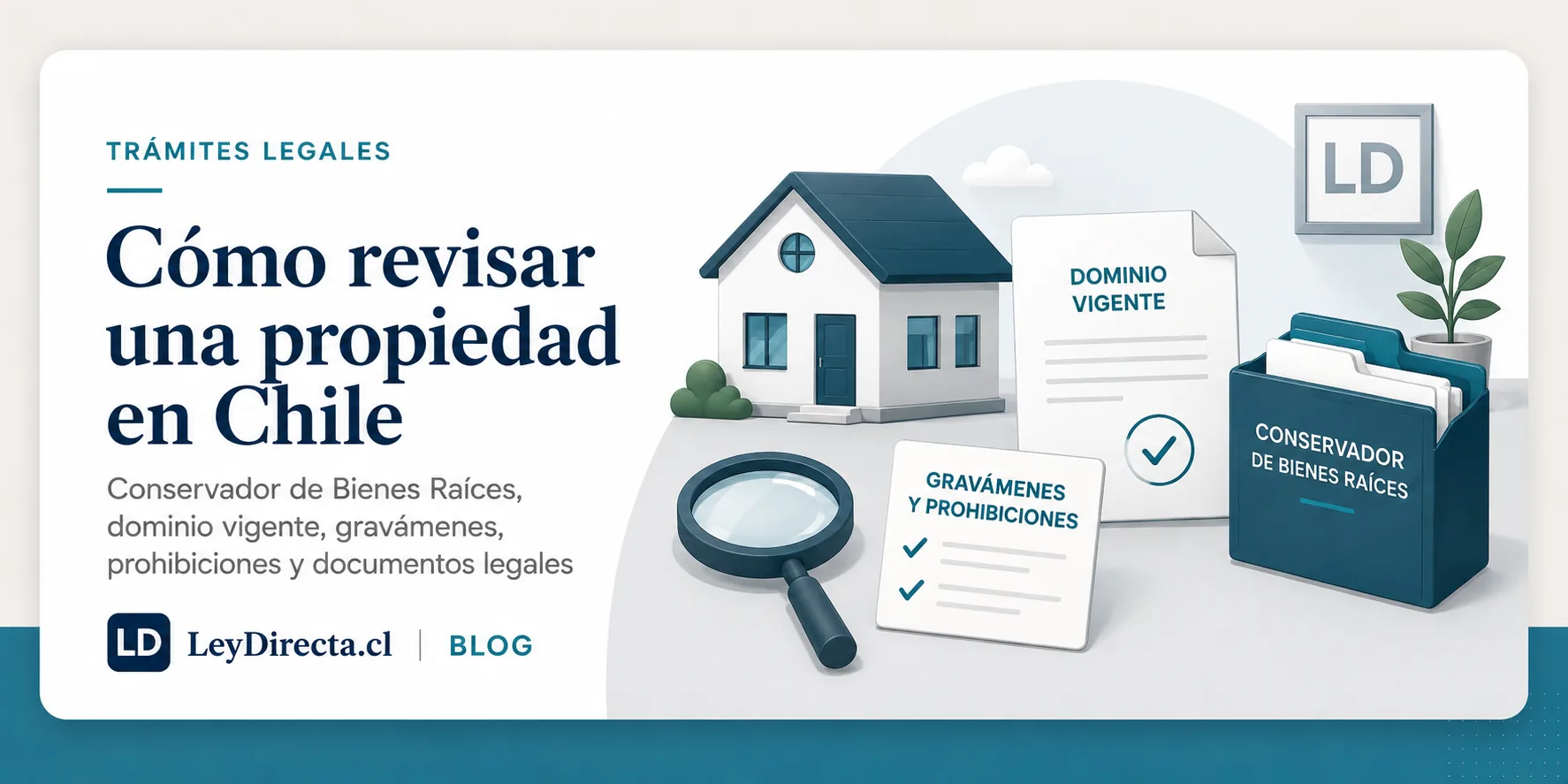 Ilustración jurídica sobre revisión de una propiedad en el Conservador de Bienes Raíces, dominio vigente, gravámenes, prohibiciones y documentos legales