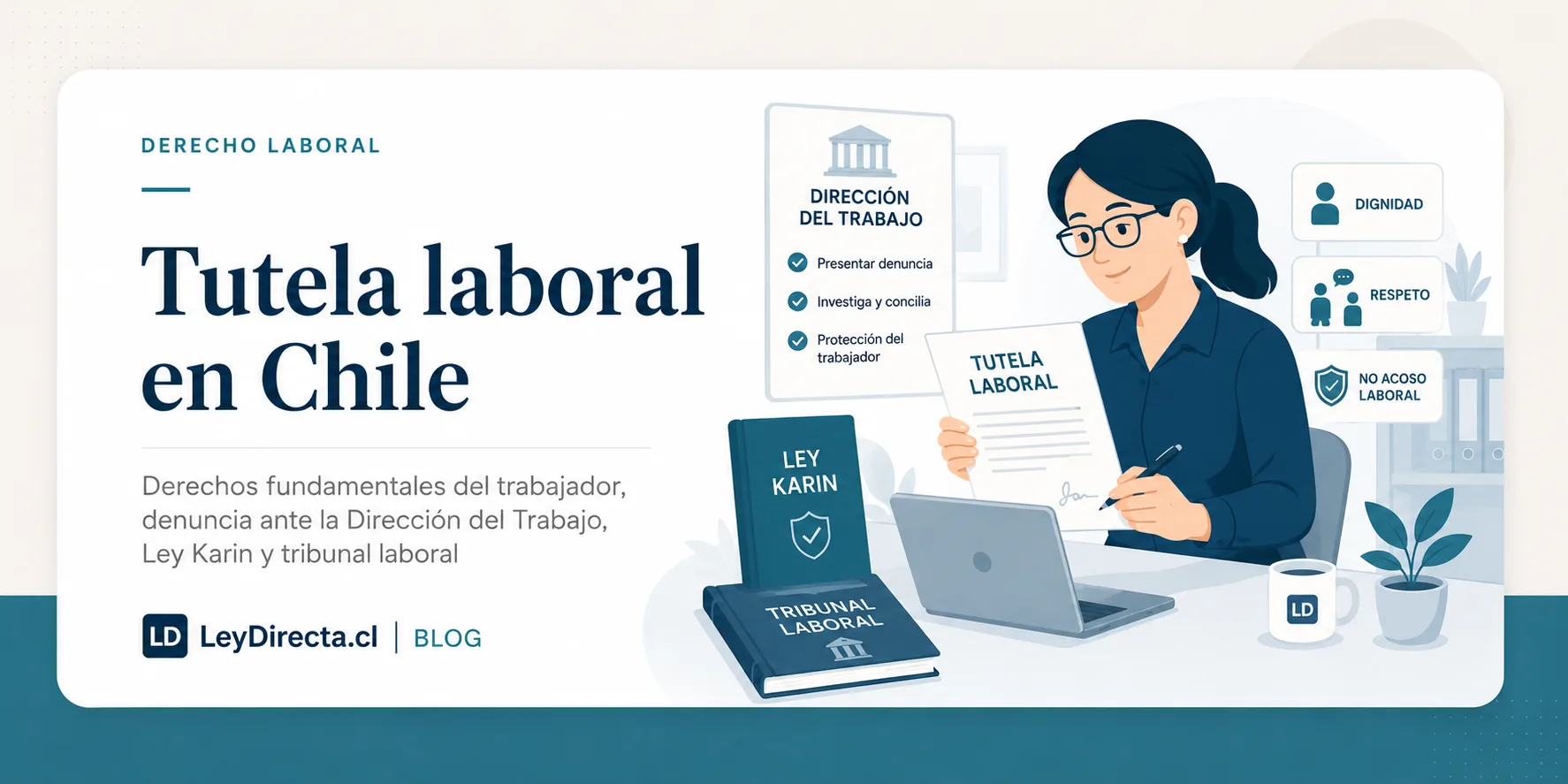 Ilustración jurídica sobre tutela laboral en Chile, derechos fundamentales del trabajador, denuncia ante la Dirección del Trabajo, Ley Karin y tribunal laboral