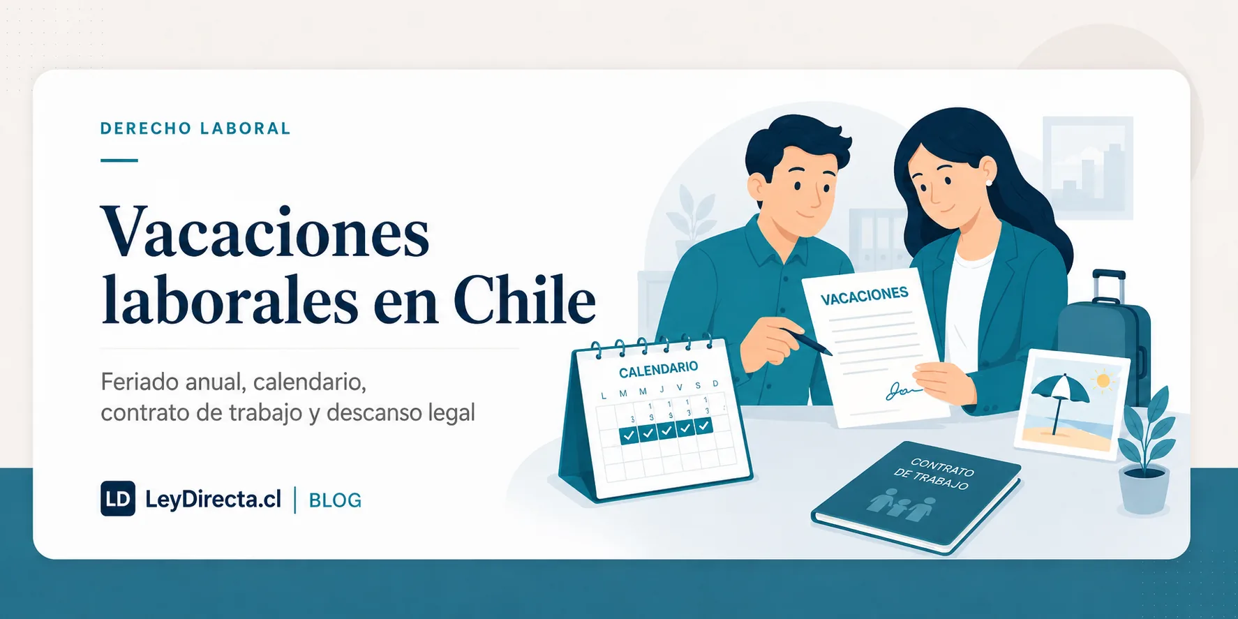 Ilustración jurídica sobre vacaciones laborales en Chile, feriado anual, calendario, contrato de trabajo y descanso legal